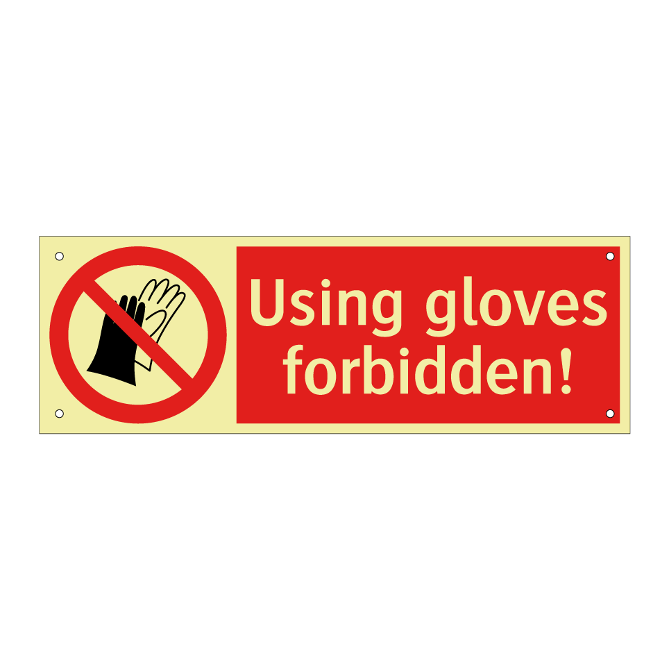 Using gloves forbidden!