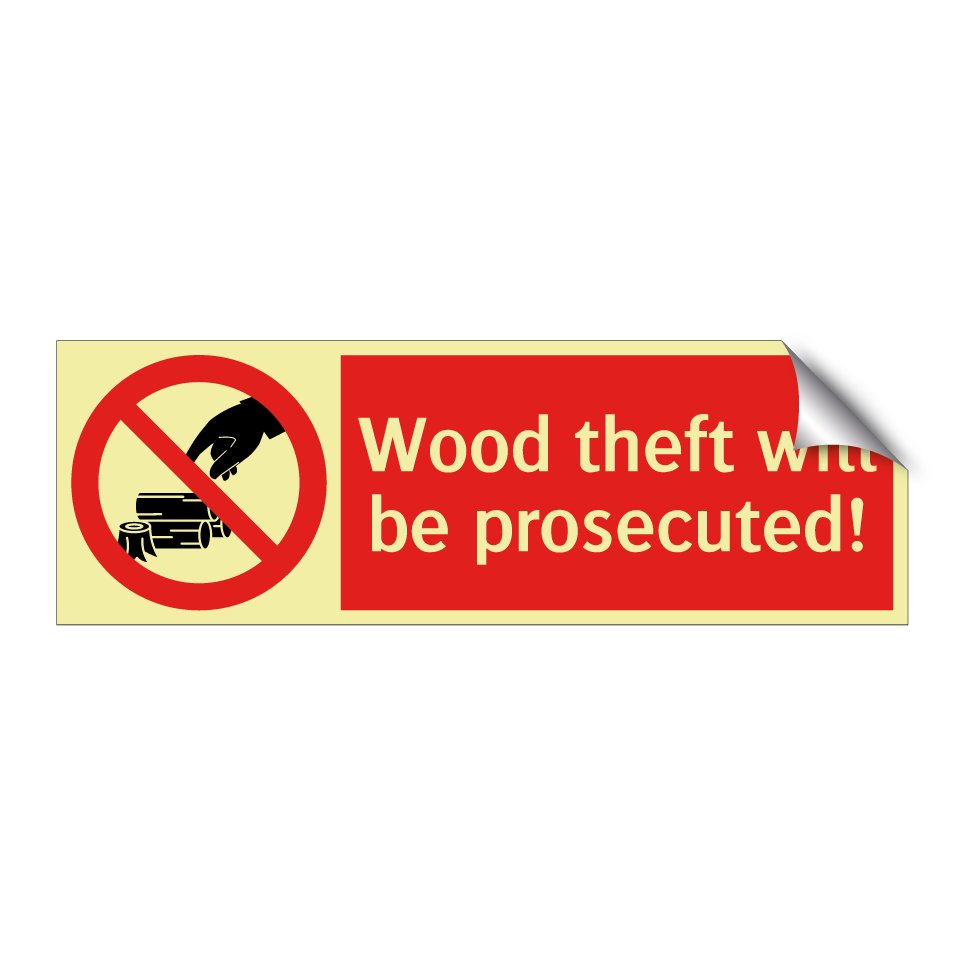 Wood theft will be prosecuted!