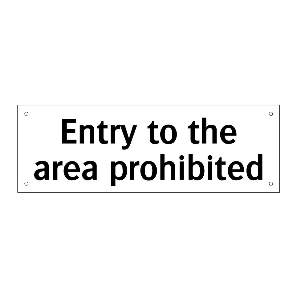 Entry to the area prohibited