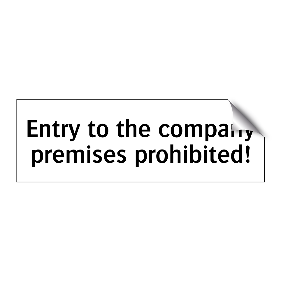 Entry to the company premises prohibited!
