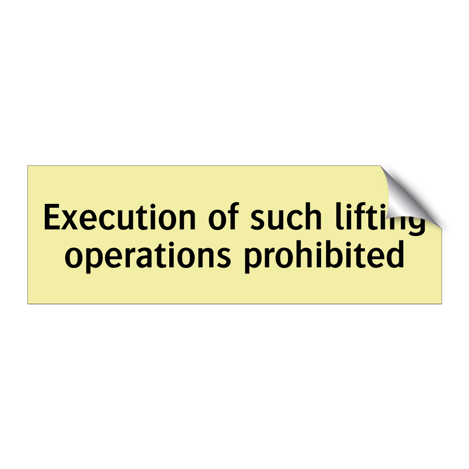 Execution of such lifting operations prohibited