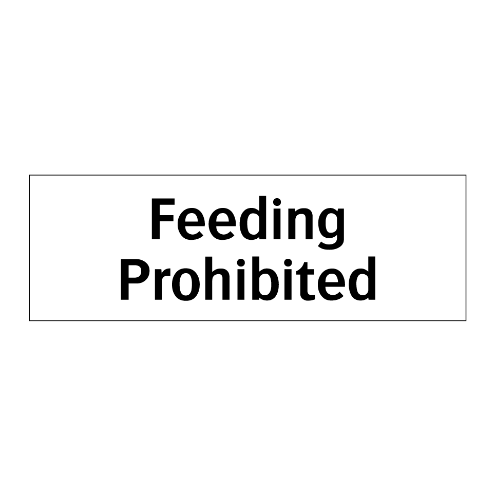 Feeding Prohibited