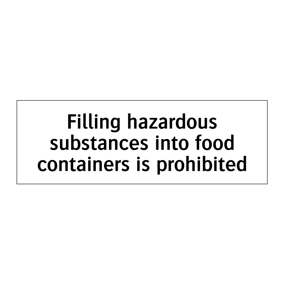 Filling hazardous substances into food containers is prohibited