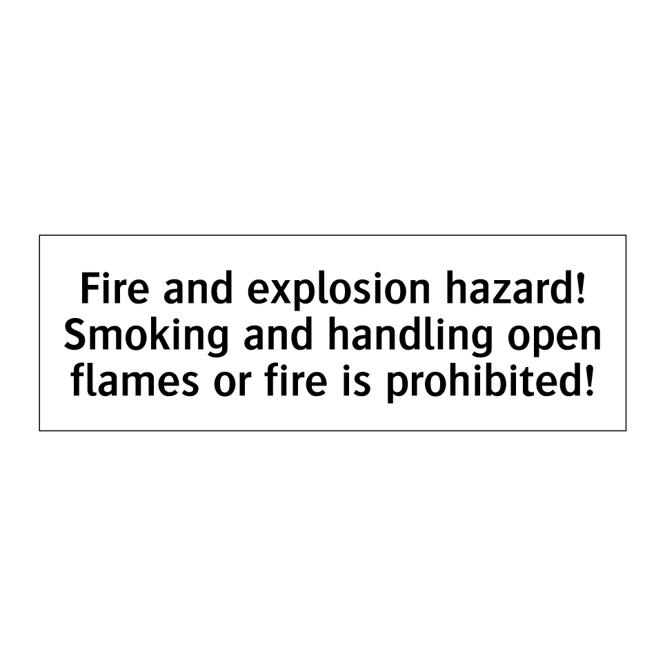 Fire and explosion hazard! Smoking and handling open flames or fire is prohibited!