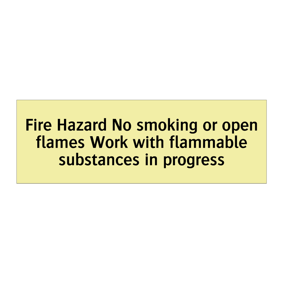 Fire Hazard No smoking or open flames Work with flammable substances in progress