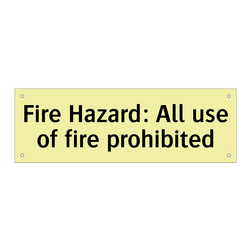 Fire Hazard: All use of fire prohibited
