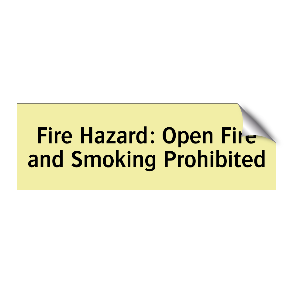 Fire Hazard: Open Fire and Smoking Prohibited