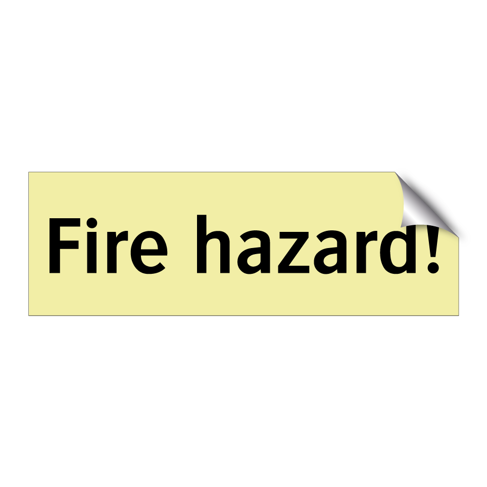 Fire hazard!