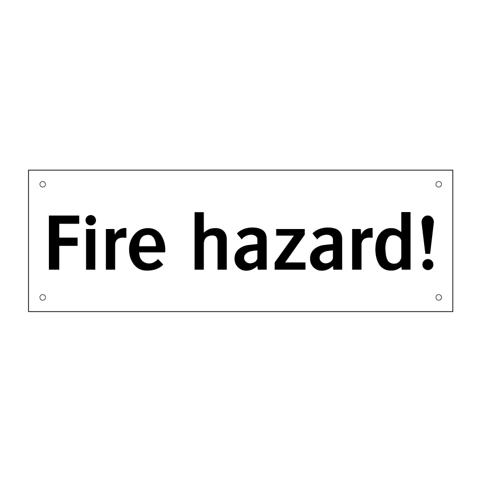 Fire hazard!