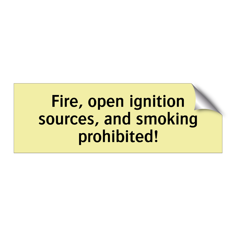 Fire, open ignition sources, and smoking prohibited!