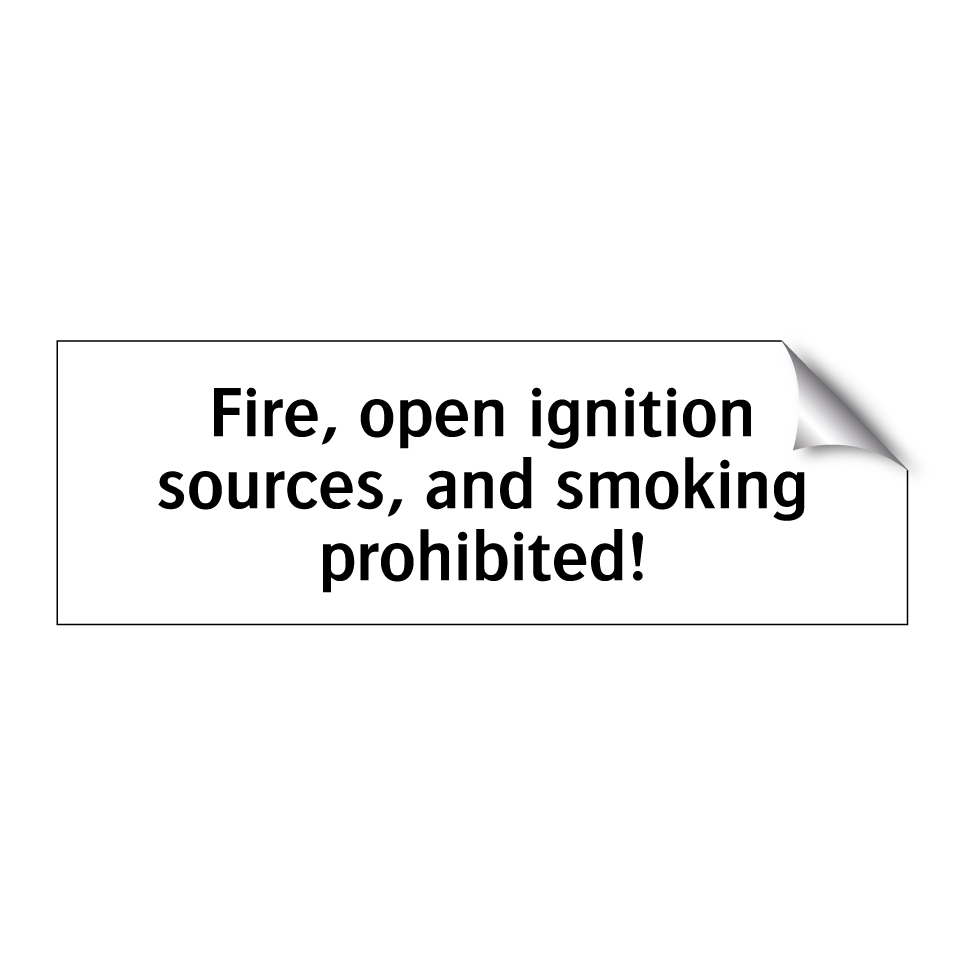 Fire, open ignition sources, and smoking prohibited!