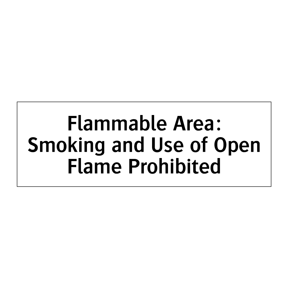 Flammable Area: Smoking and Use of Open Flame Prohibited