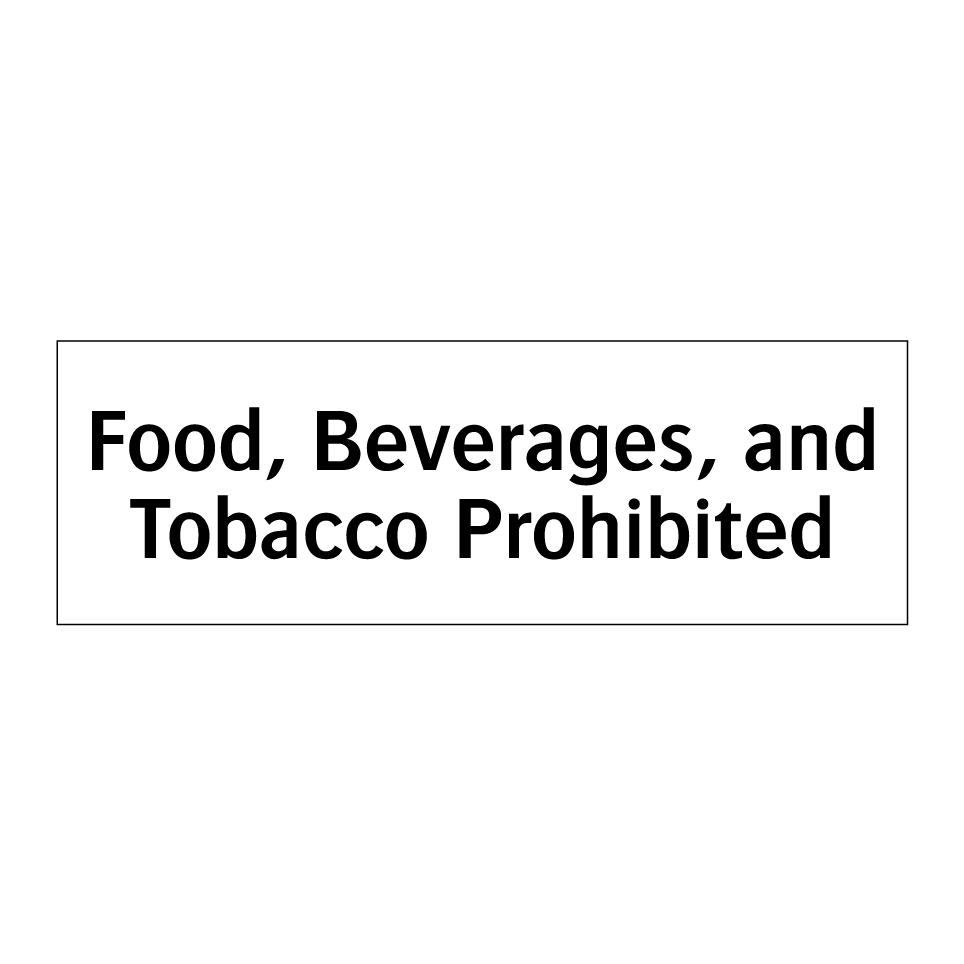 Food, Beverages, and Tobacco Prohibited