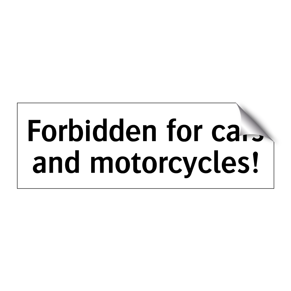 Forbidden for cars and motorcycles!