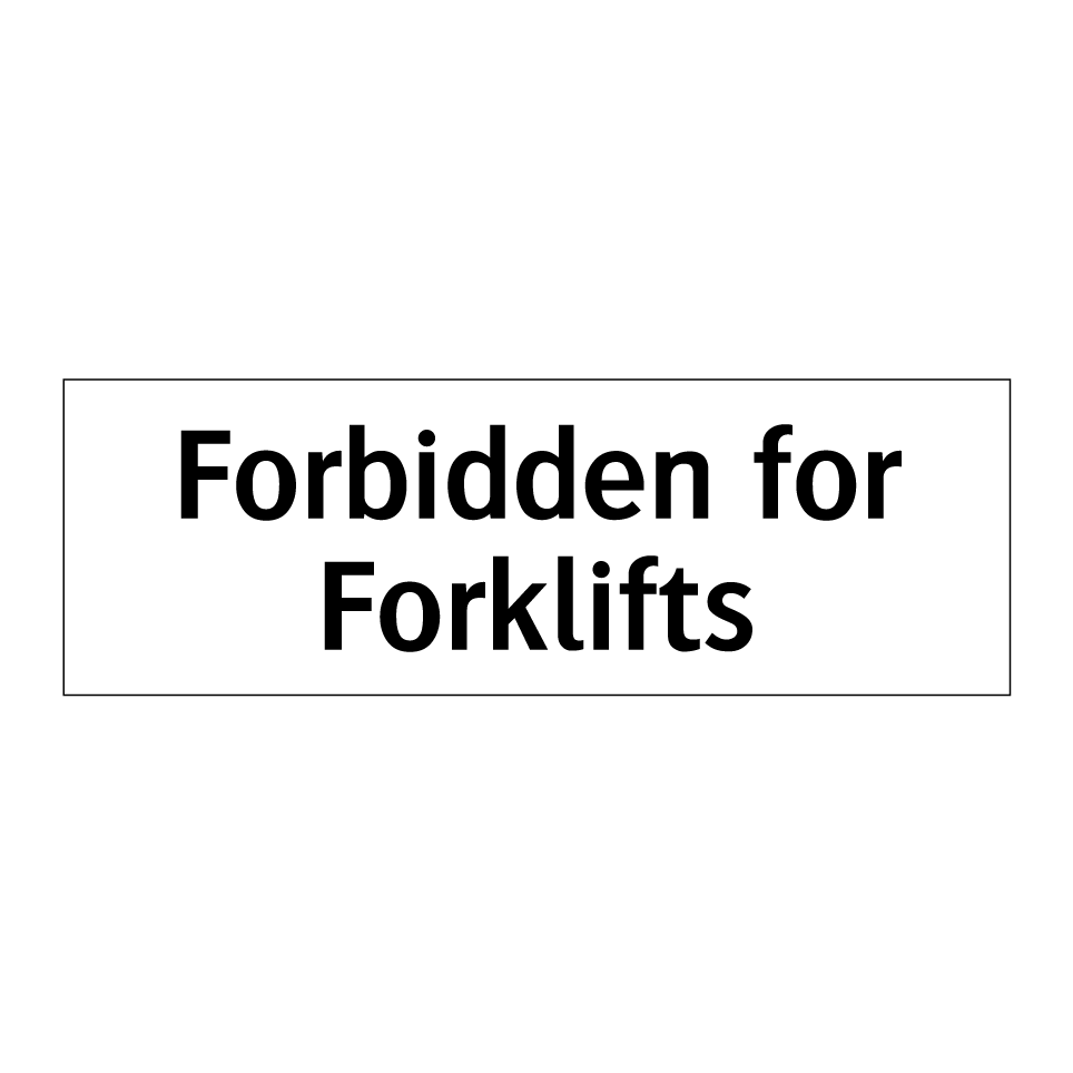 Forbidden for Forklifts
