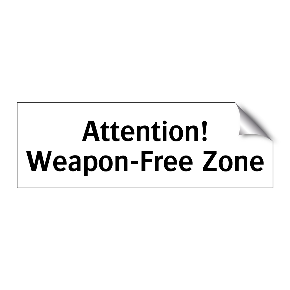 Attention! Weapon-Free Zone