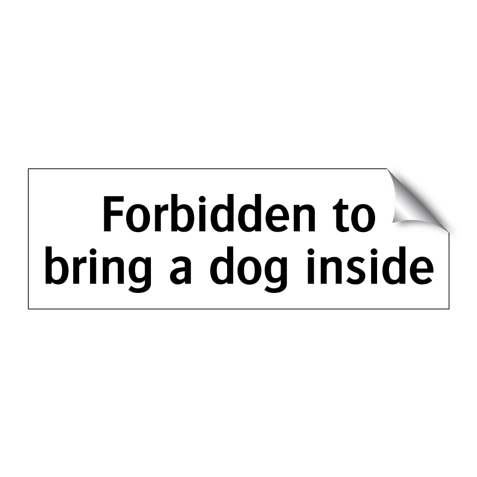 Forbidden to bring a dog inside