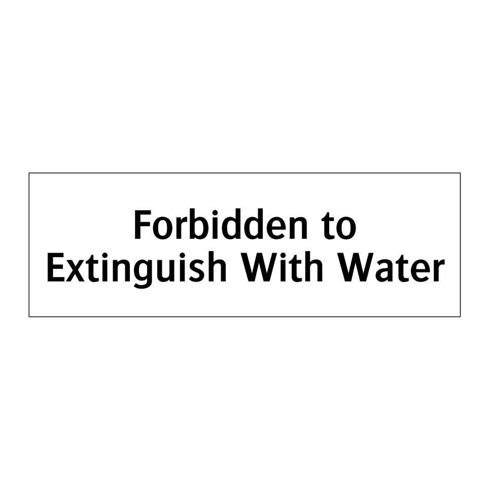 Forbidden to Extinguish With Water