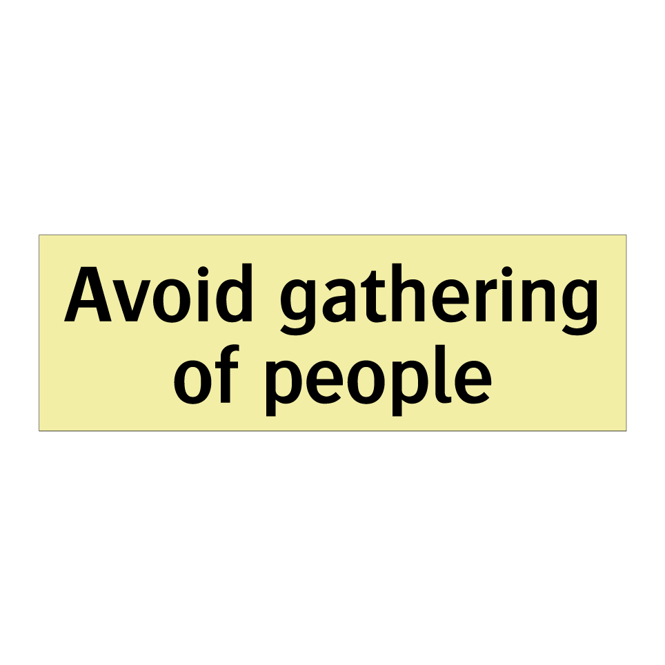 Avoid gathering of people