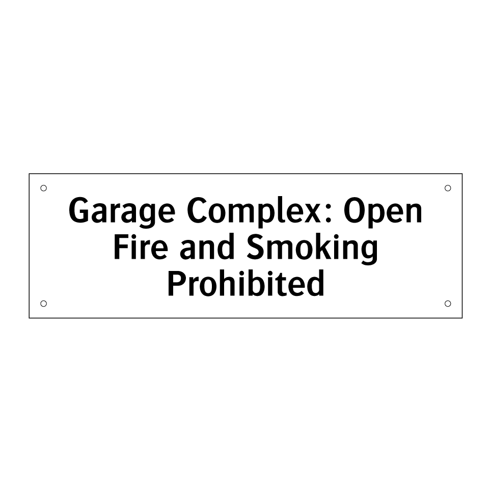 Garage Complex: Open Fire and Smoking Prohibited