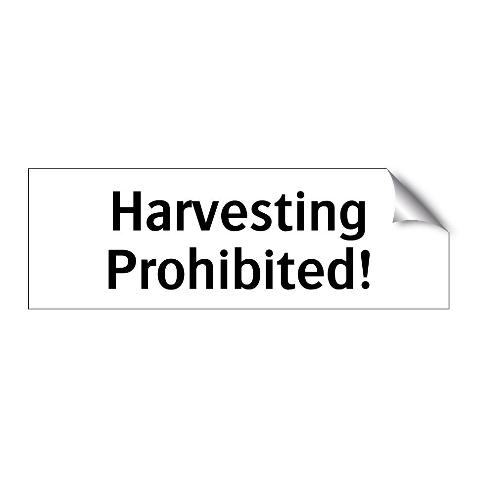 Harvesting Prohibited!