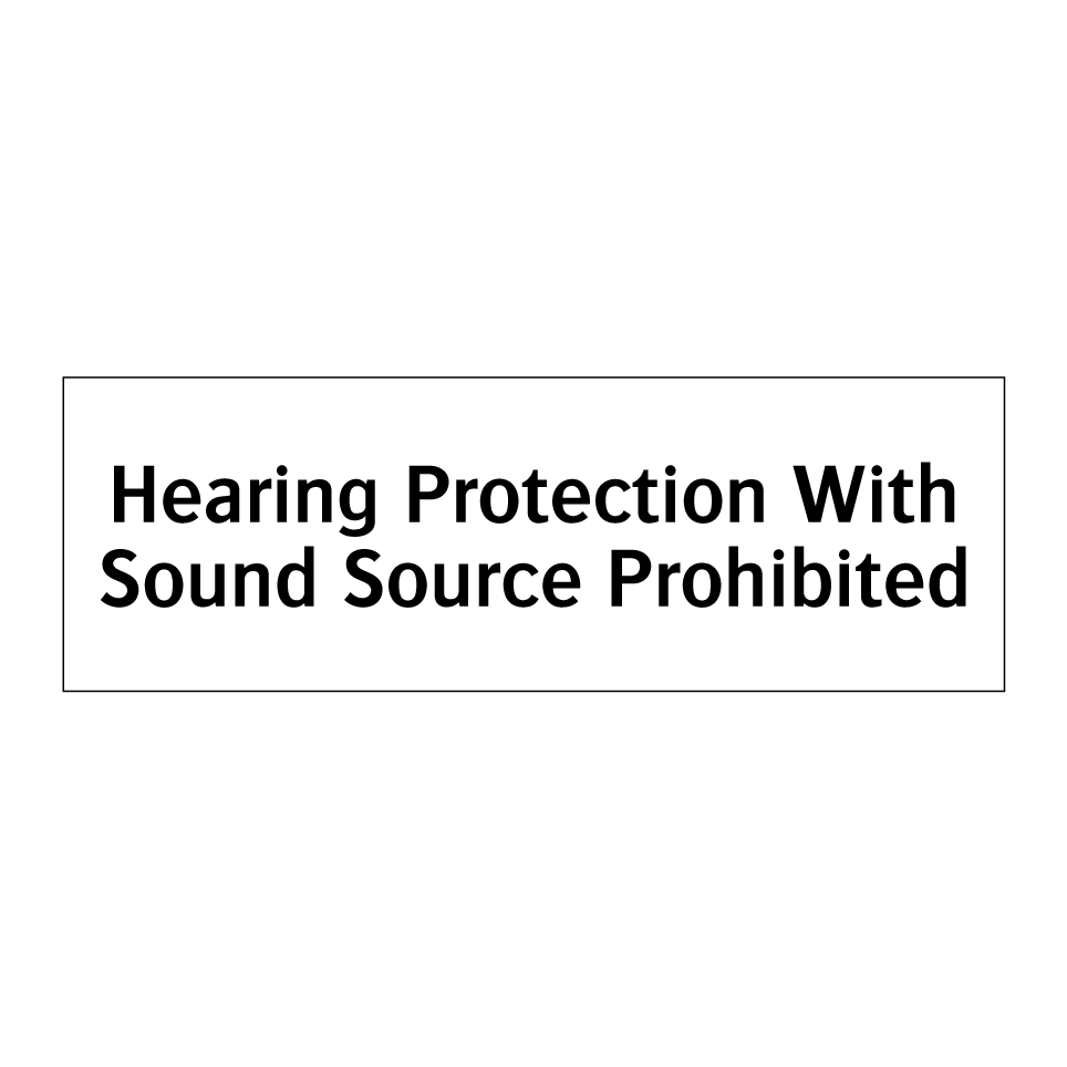 Hearing Protection With Sound Source Prohibited