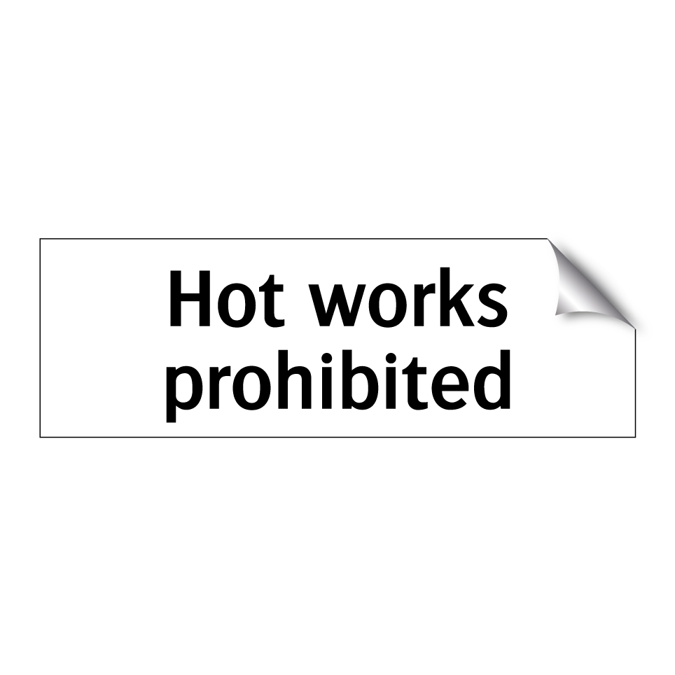 Hot works prohibited