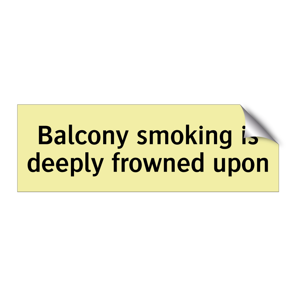 Balcony smoking is deeply frowned upon