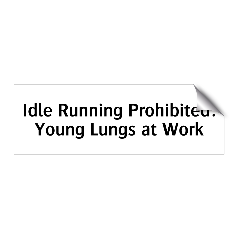 Idle Running Prohibited: Young Lungs at Work