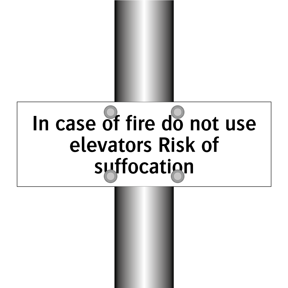 In case of fire do not use elevators Risk of suffocation