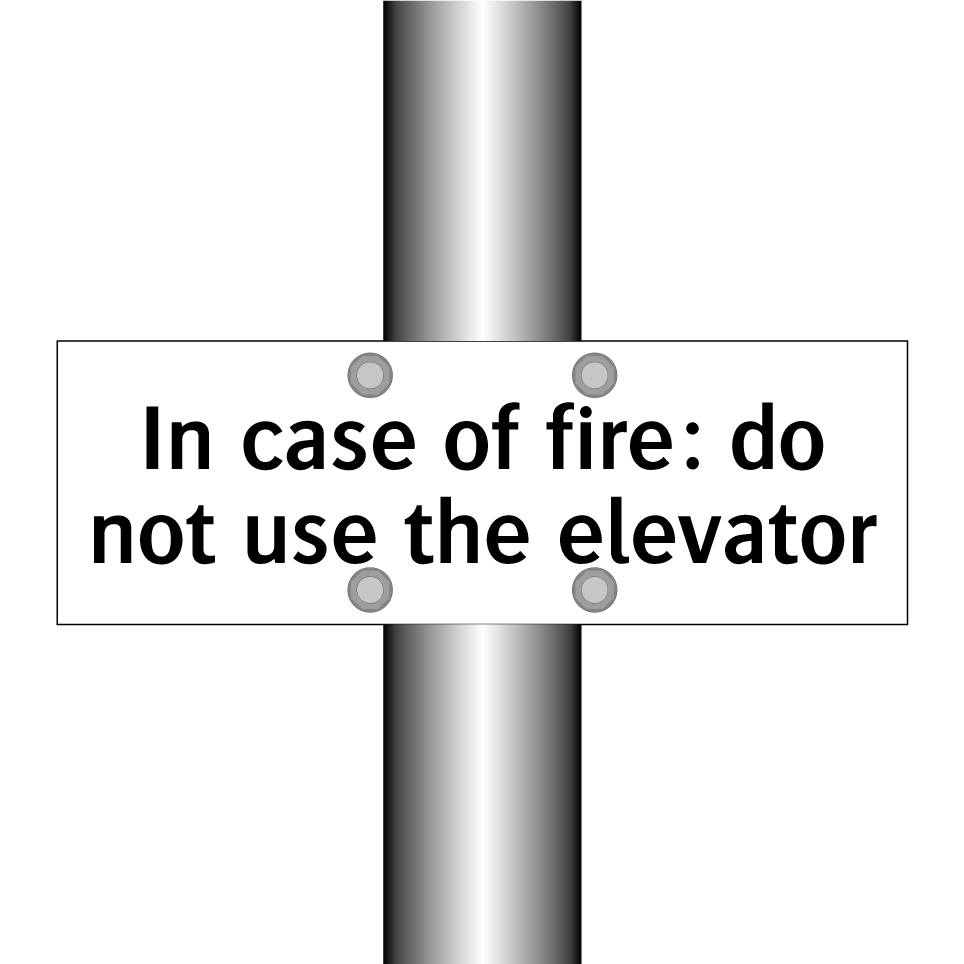 In case of fire: do not use the elevator
