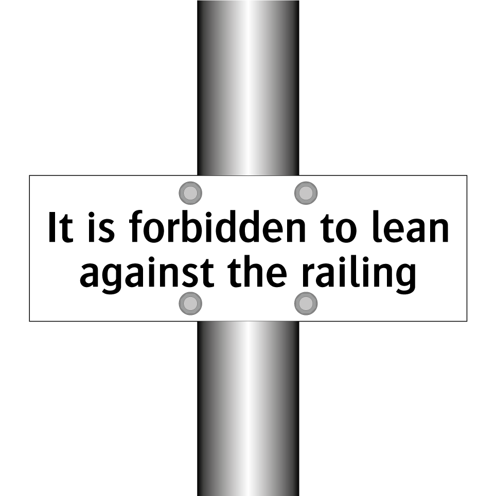 It is forbidden to lean against the railing