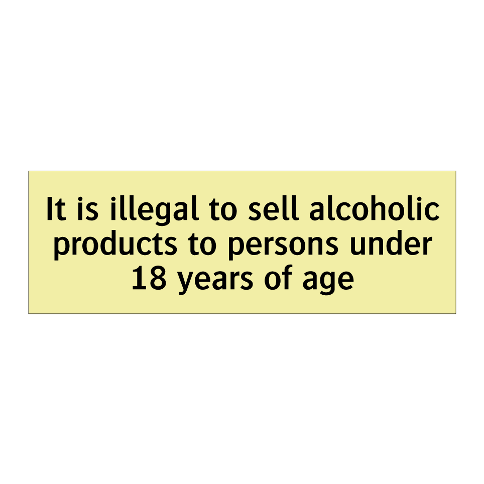 It is illegal to sell alcoholic products to persons under 18 years of age