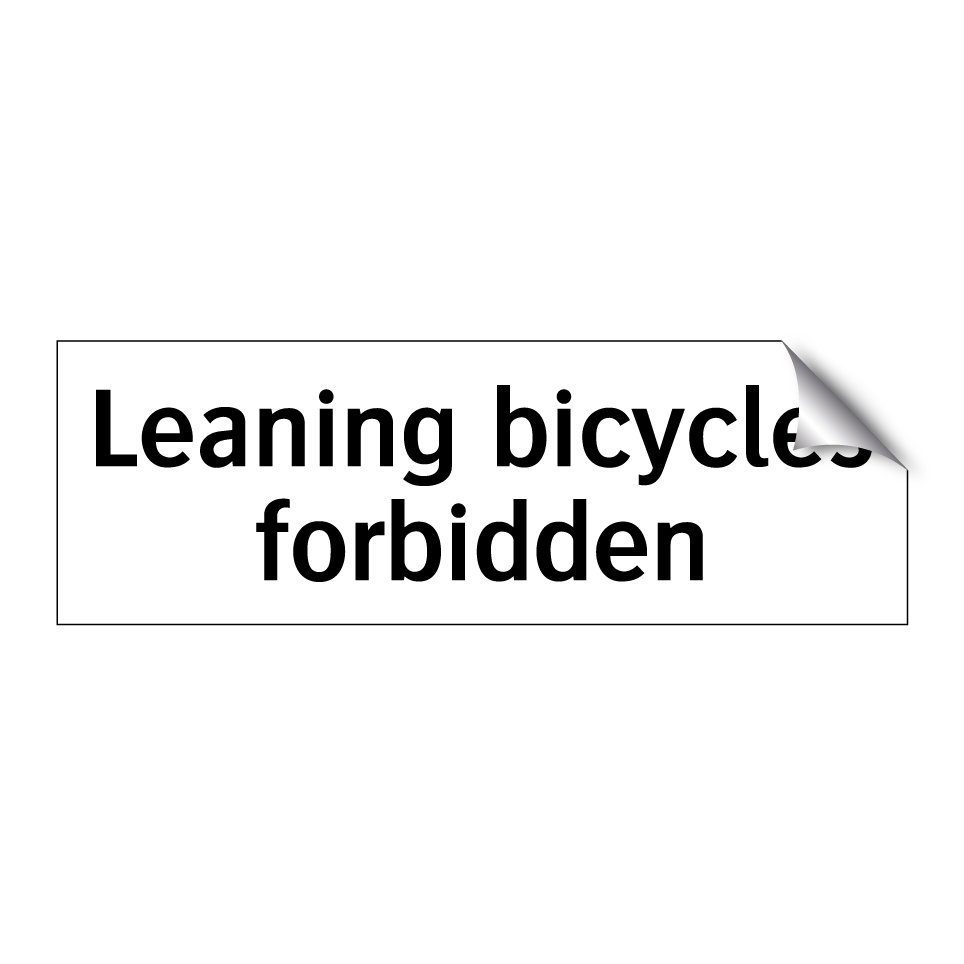 Leaning bicycles forbidden