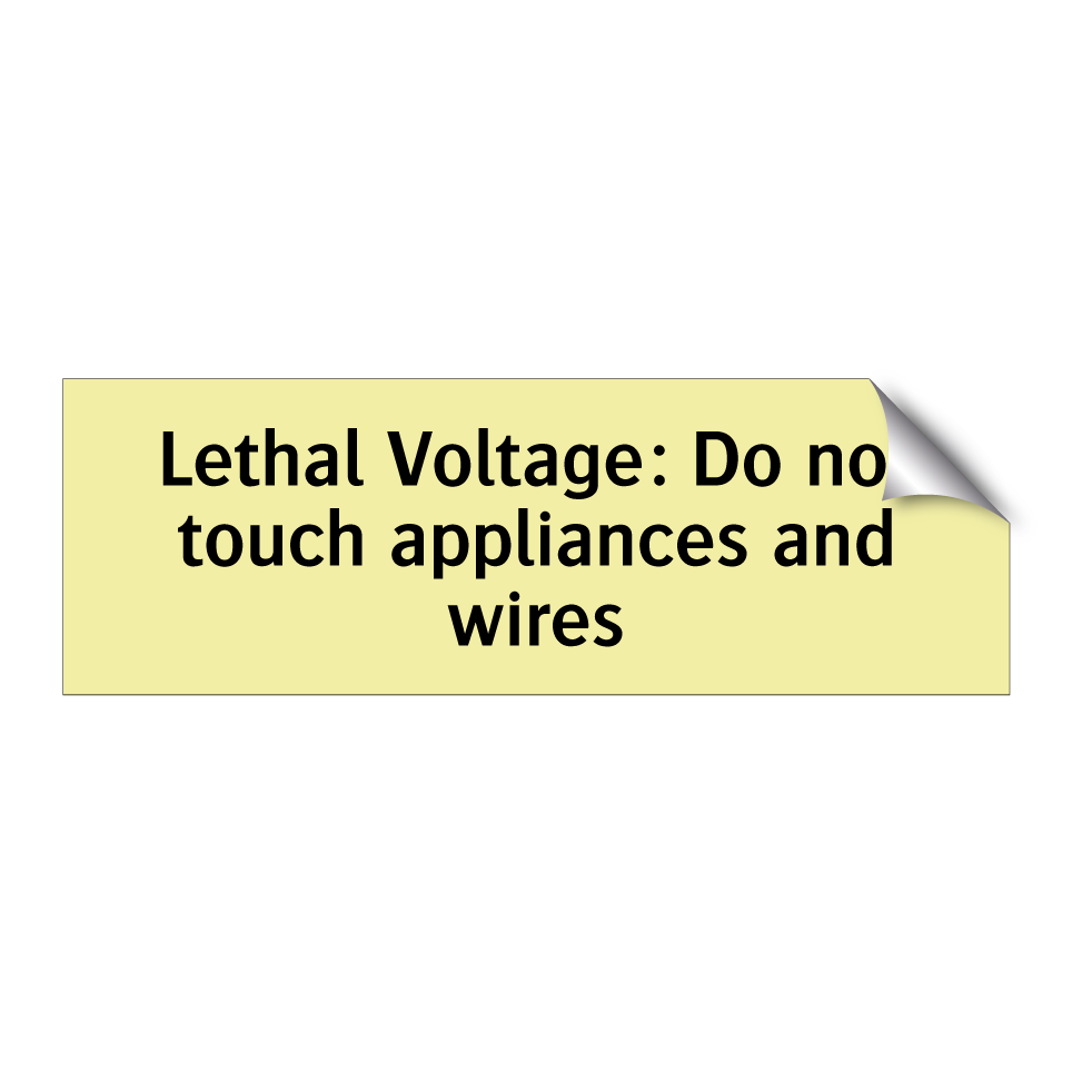 Lethal Voltage: Do not touch appliances and wires