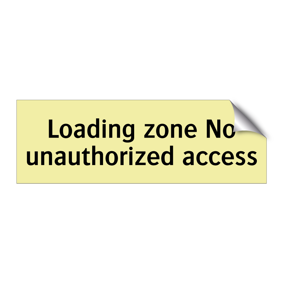 Loading zone No unauthorized access