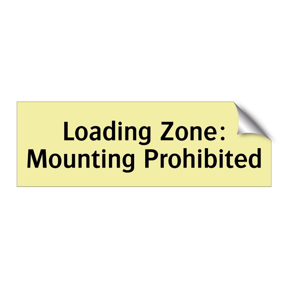 Loading Zone: Mounting Prohibited