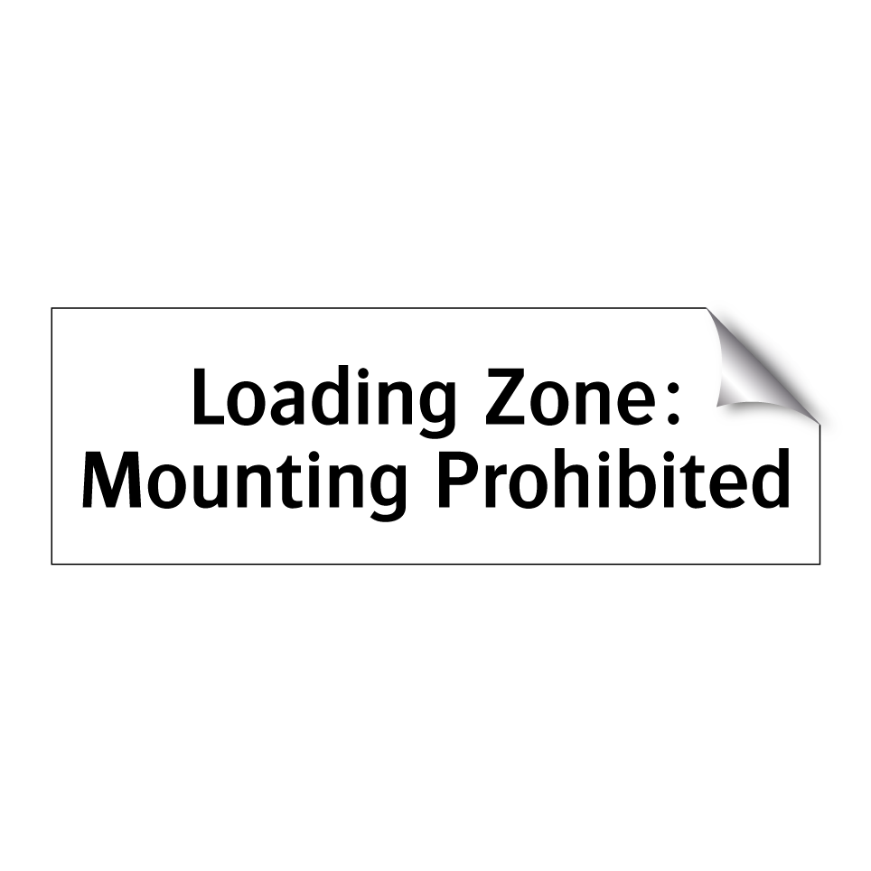 Loading Zone: Mounting Prohibited