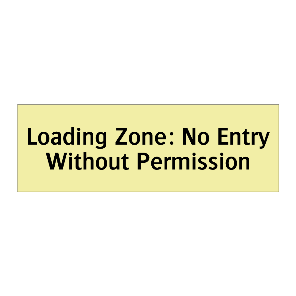 Loading Zone: No Entry Without Permission