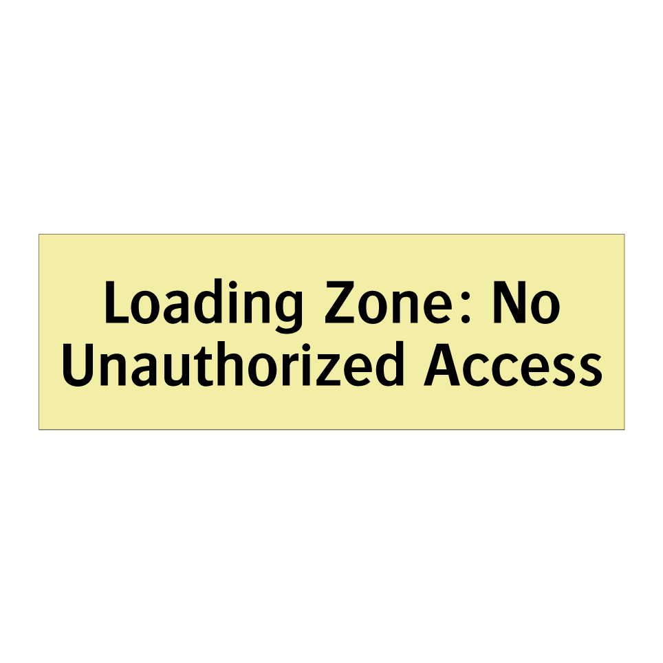 Loading Zone: No Unauthorized Access
