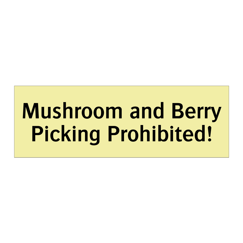 Mushroom and Berry Picking Prohibited!
