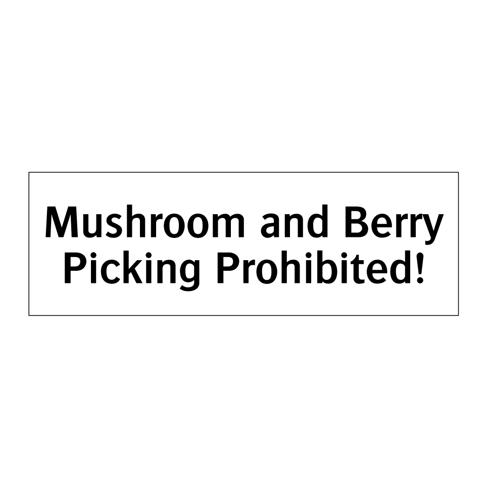 Mushroom and Berry Picking Prohibited!
