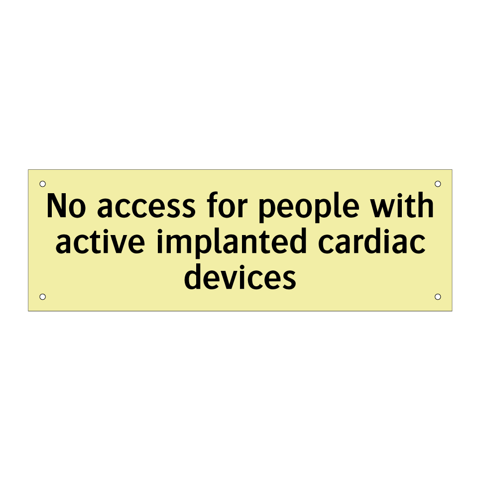 No access for people with active implanted cardiac devices