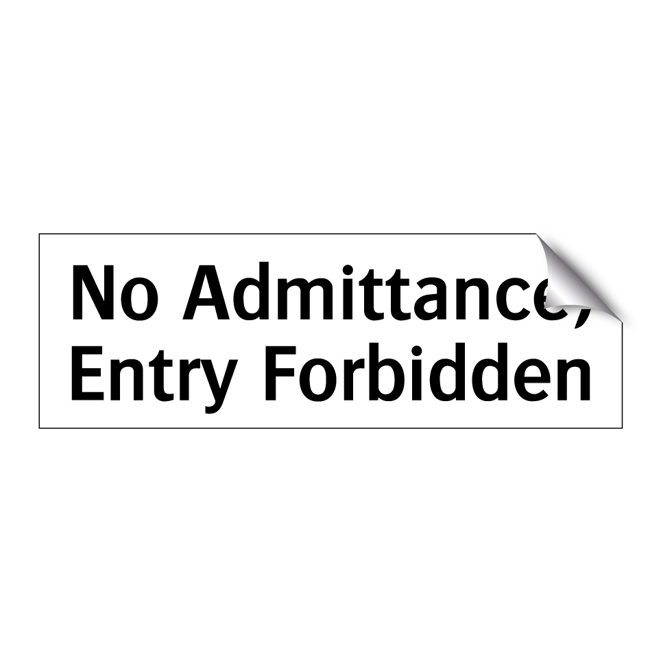 No Admittance, Entry Forbidden