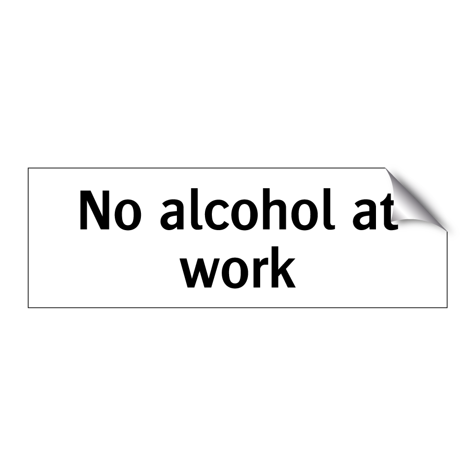 No alcohol at work