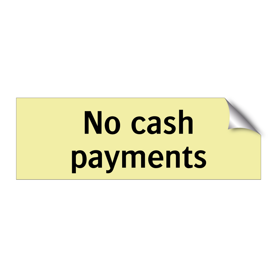 No cash payments