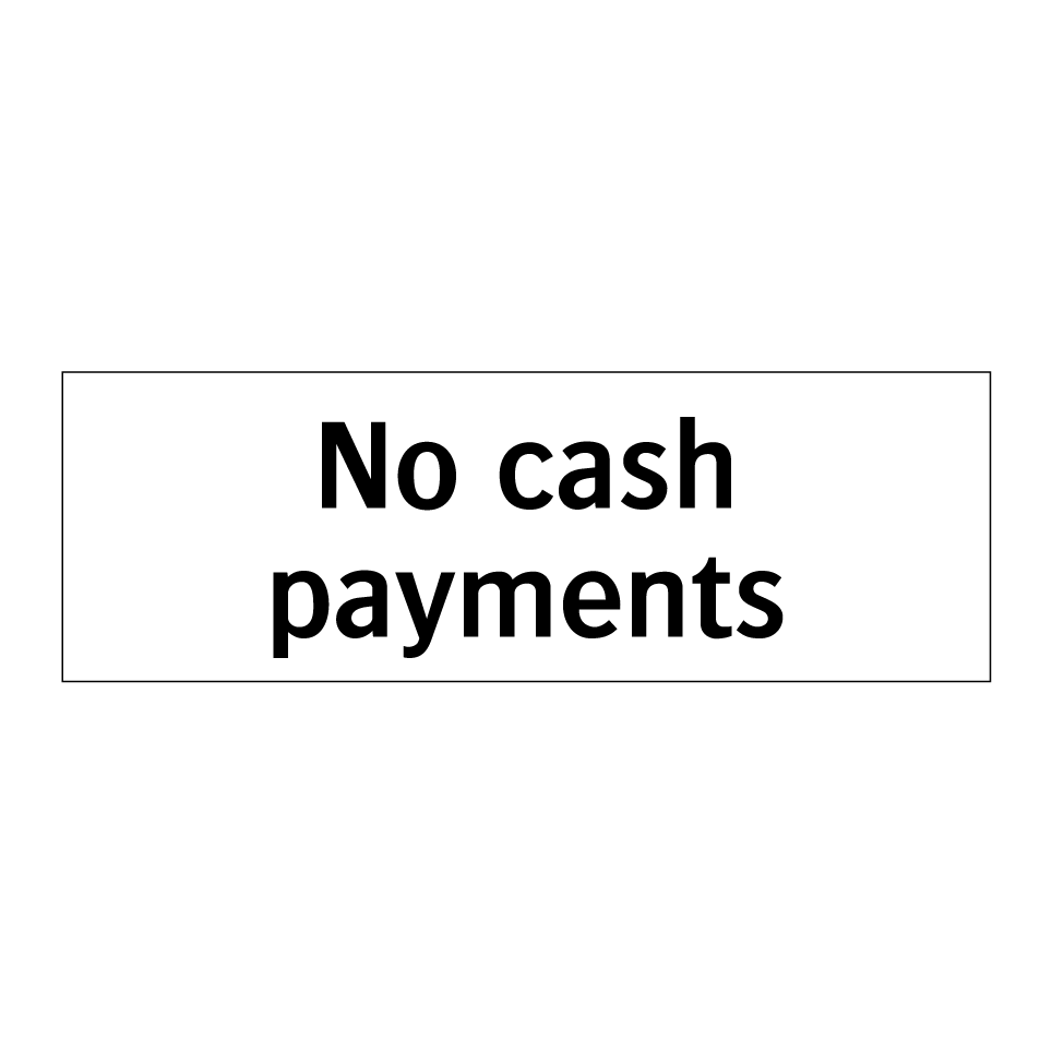 No cash payments
