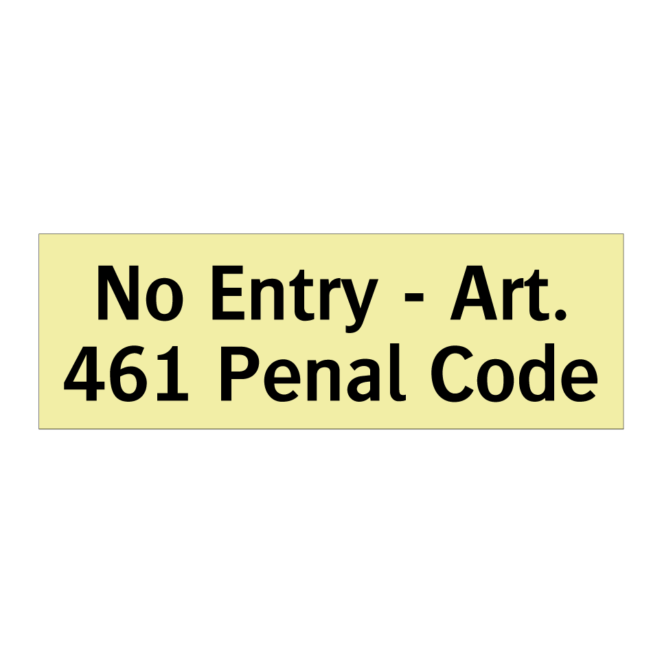 No Entry - Art. 461 Penal Code