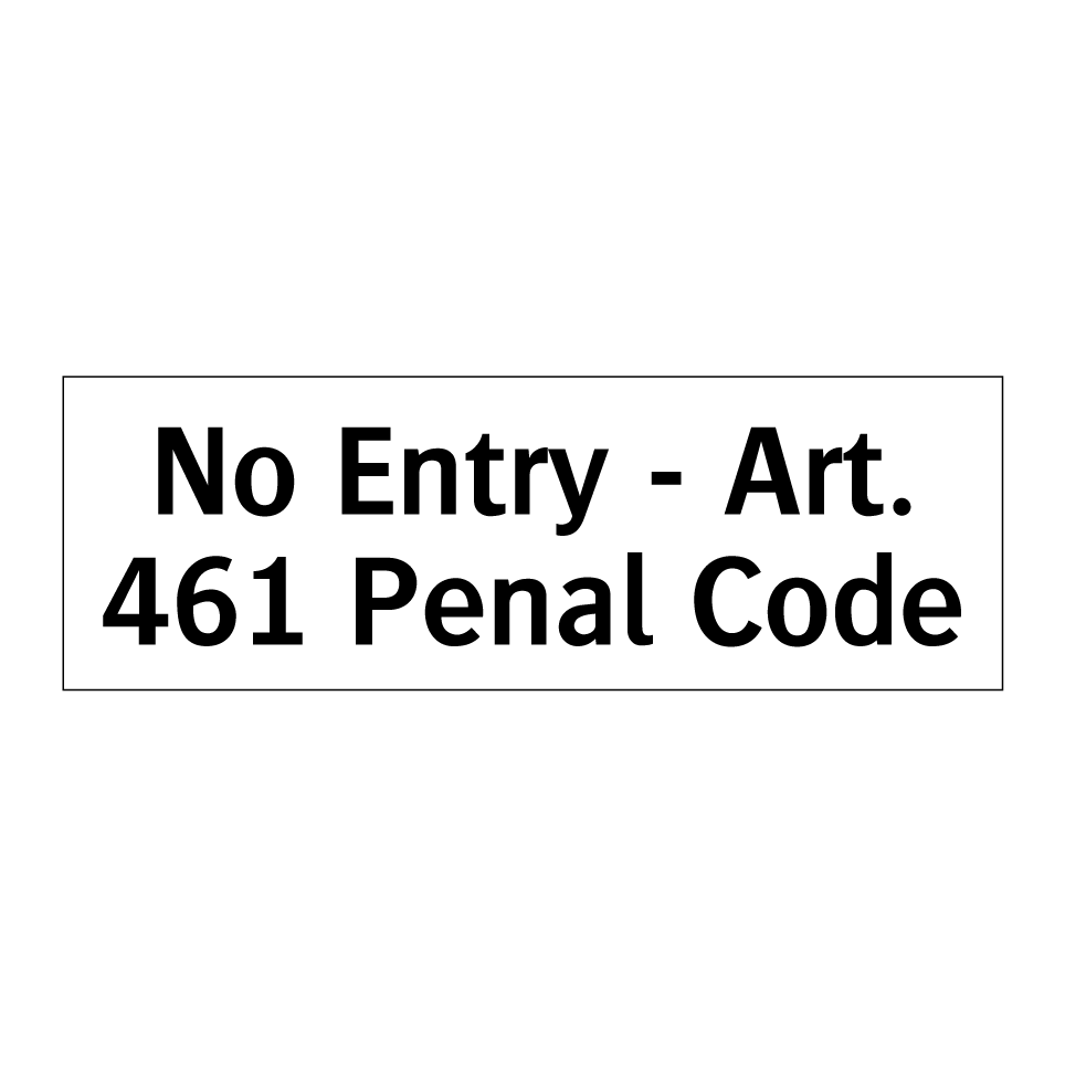 No Entry - Art. 461 Penal Code