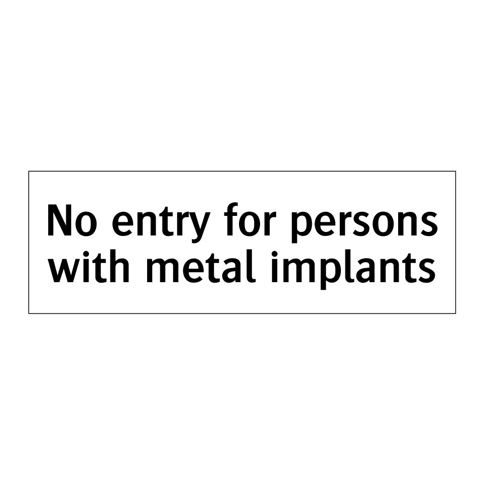 No entry for persons with metal implants